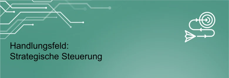 Die Schmuckgrafik beinhaltet die Überschrift des Handlungsfeldes 1 Strategische Steuerung